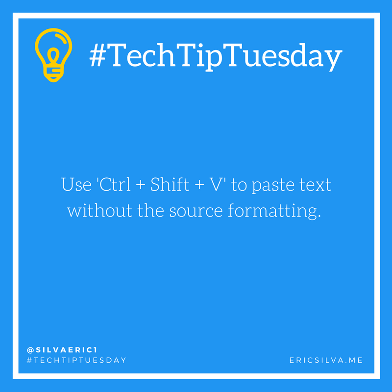 TechTipTuesday: Use 'Ctrl + Shift + V' to paste text without the source formatting. 